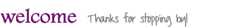 welcome